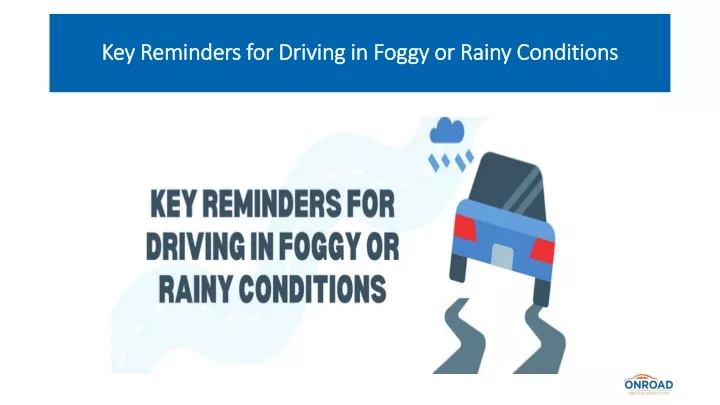 key reminders for driving in foggy or rainy conditions