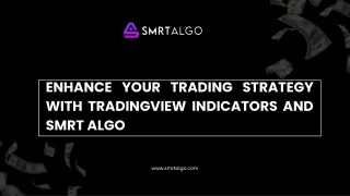 Enhance Your Trading Strategy with TradingView Indicators and SMRT Algo