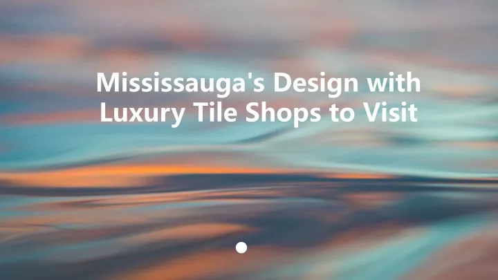 mississauga s design with luxury tile shops