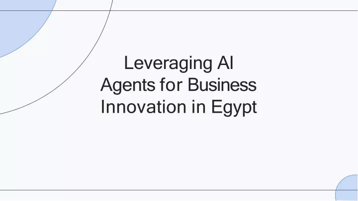 leveraging ai agents for business innovation in egypt