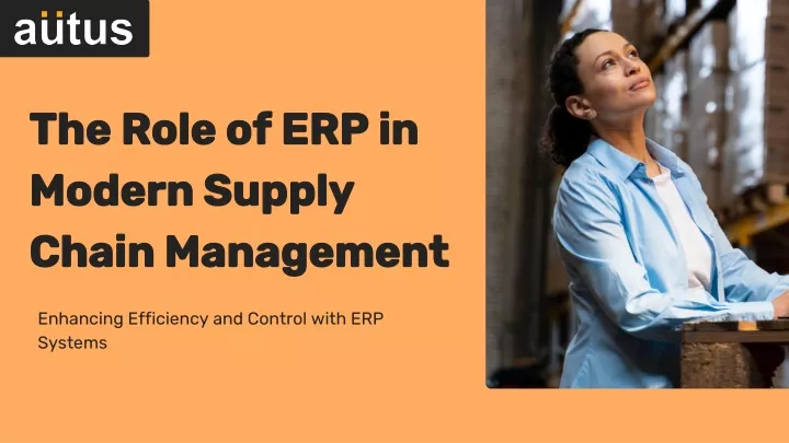 the role of erp in modern supply chain management