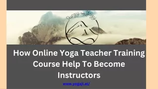 How Online Yoga Teacher Training Course Help To Become Instructors