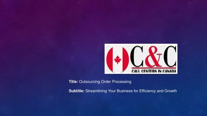 title outsourcing order processing subtitle streamlining your business for efficiency and growth