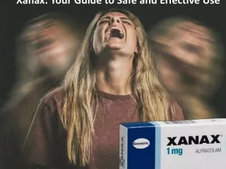 xanax your guide to safe and effective use