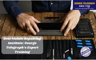 Best Mobile Repairing Institute: George Telegraph’s Expert Training