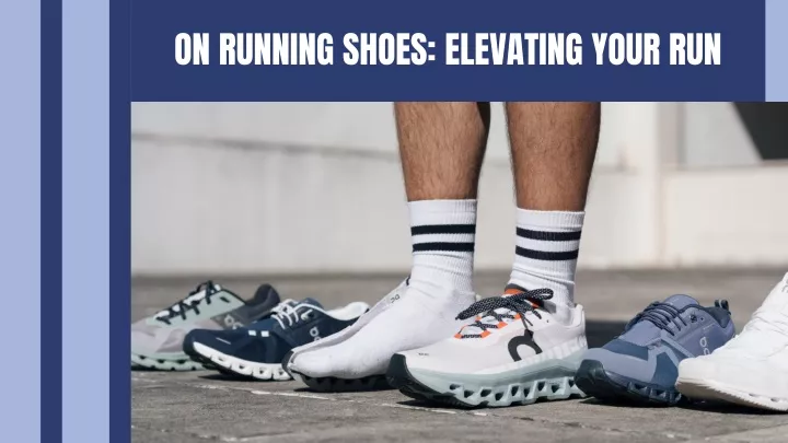 on running shoes elevating your run