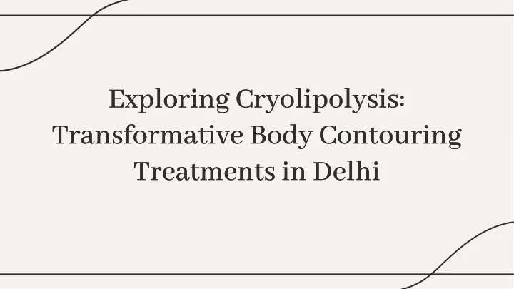 exploring cryolipolysis transformative body