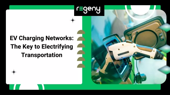 ev charging networks the key to electrifying