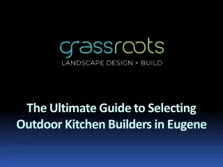 The Ultimate Guide to Selecting Outdoor Kitchen Builders in Eugene