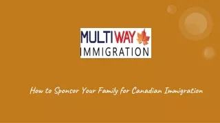 Sponsor Family to Canada, A Complete Guide