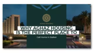 Why Aghaz Housing is the Perfect Place to Call Home in Sialkot