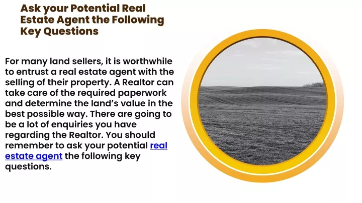 ask your potential real estate agent