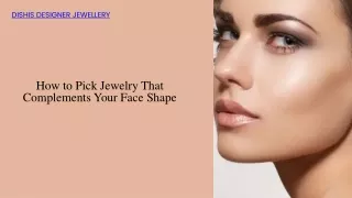 How to Pick Jewelry That Complements Your Face Shape