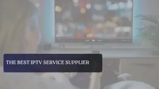 The Best IPTV Service Supplier