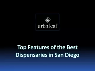 Top Features of the Best Dispensaries in San Diego
