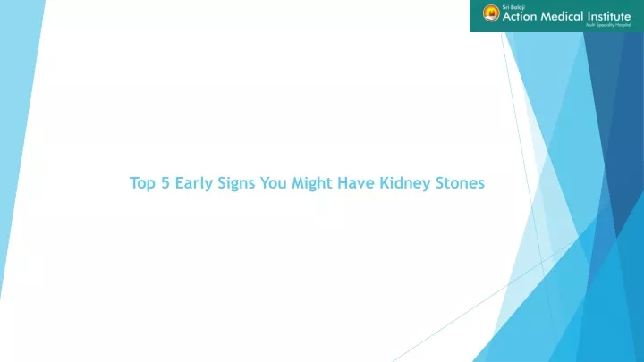 top 5 early signs you might have kidney stones