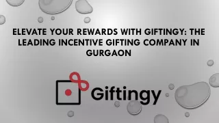 Elevate Your Rewards with Giftingy: The Leading Incentive Gifting Company in Gur