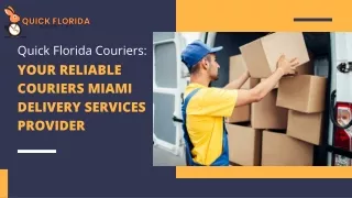 Quick Florida Couriers Your Reliable Couriers Miami delivery services provider