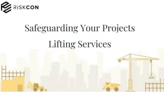 Safeguarding Your Projects Lifting Services