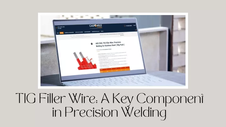 tig filler wire a key component in precision