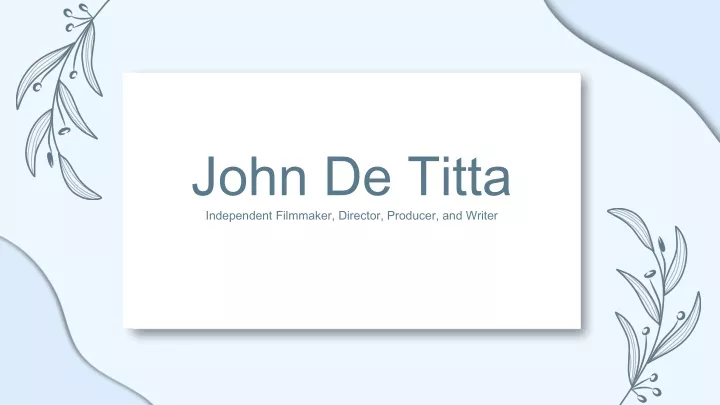 john de titta independent filmmaker director