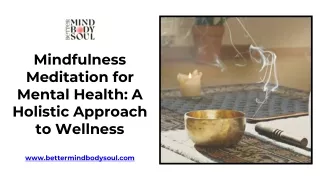 Mindfulness Meditation for Mental Health A Holistic Approach to Wellness