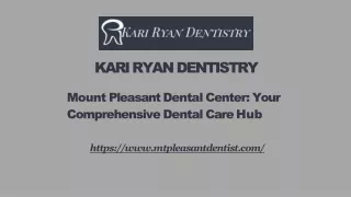 Mount Pleasant Dental Center Your Comprehensive Dental Care Hub