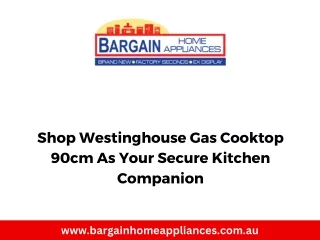 Shop Westinghouse Gas Cooktop 90cm As Your Secure Kitchen Companion