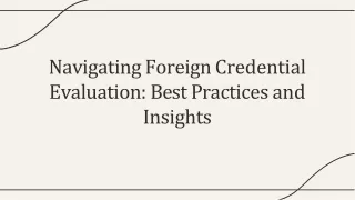 Navigating Foreign Credential Evaluation Best Practices and  Insight