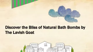 Discover the Bliss of Natural Bath Bombs by The Lavish Goat