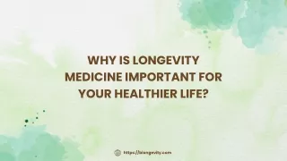 Why Is Longevity Medicine Important for Your Healthier Life?