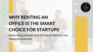 Why Renting an Office is the Smart Choice for Startups