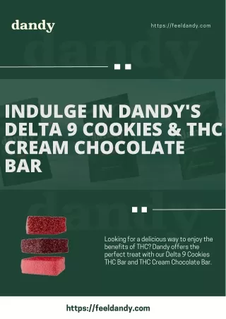 Indulge in Dandy's Delta 9 Cookies & THC Cream Chocolate Bar!