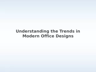 Understanding the Trends in Modern Office Designs