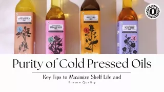 purity-of-cold-pressed-oils-key-tips-to-maximize-shelf-life