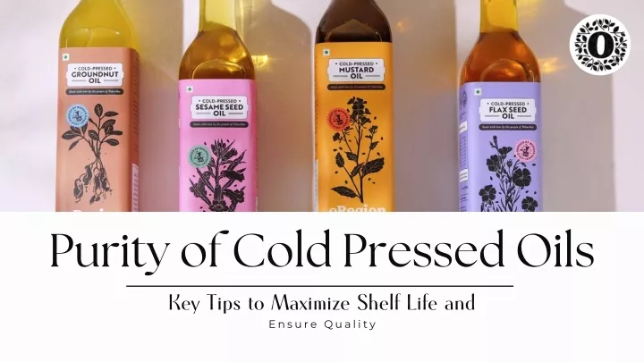 purity of cold pressed oils