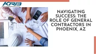 Navigating Success: The Role of General Contractors in Phoenix, AZ