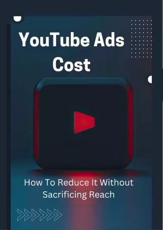 How To Reduce YouTube Ads Cost Without Sacrificing Reach