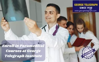 Enroll in Paramedical Courses at George Telegraph Institute