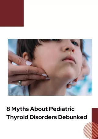 8 Myths About Pediatric Thyroid Disorders Debunked