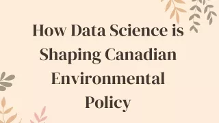 The Role of Data Science in Canadian Environmental Policy
