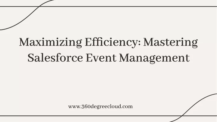 maximizing efficiency mastering salesforce event