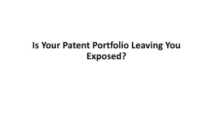 Is Your Patent Portfolio Leaving You Exposed