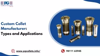 Custom Collet Manufacturer Types and Applications