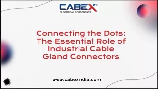 connecting the dots the essential role of industrial cable gland connectors