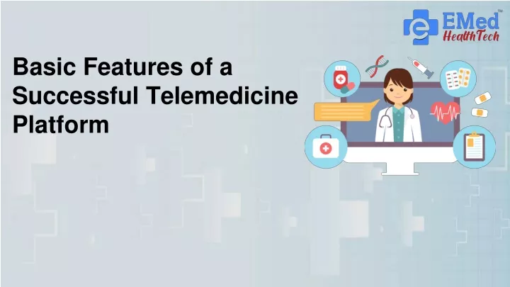 basic features of a successful telemedicine