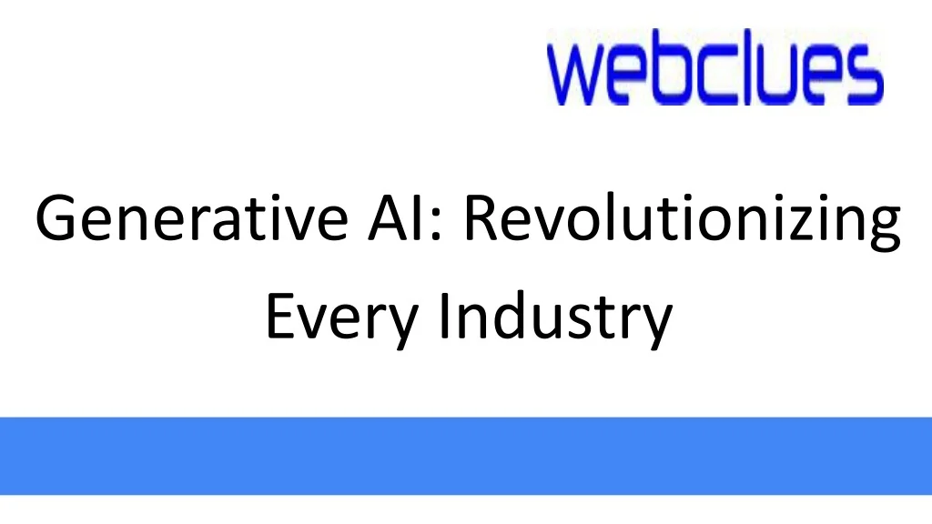 PPT - Generative AI Revolutionizing Every Industry PowerPoint ...