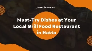 Must-Try Dishes at Your Local Grill Food Restaurant in Hatta