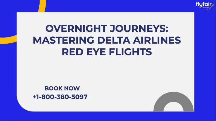 overnight journeys mastering delta airlines