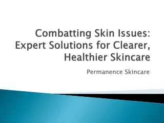 Combatting Skin Issues: Expert Solutions for Clearer, Healthier  Skincare